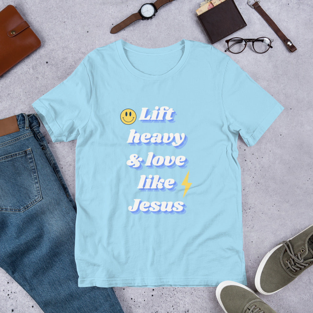 Lift heavy & love like Jesus tshirt