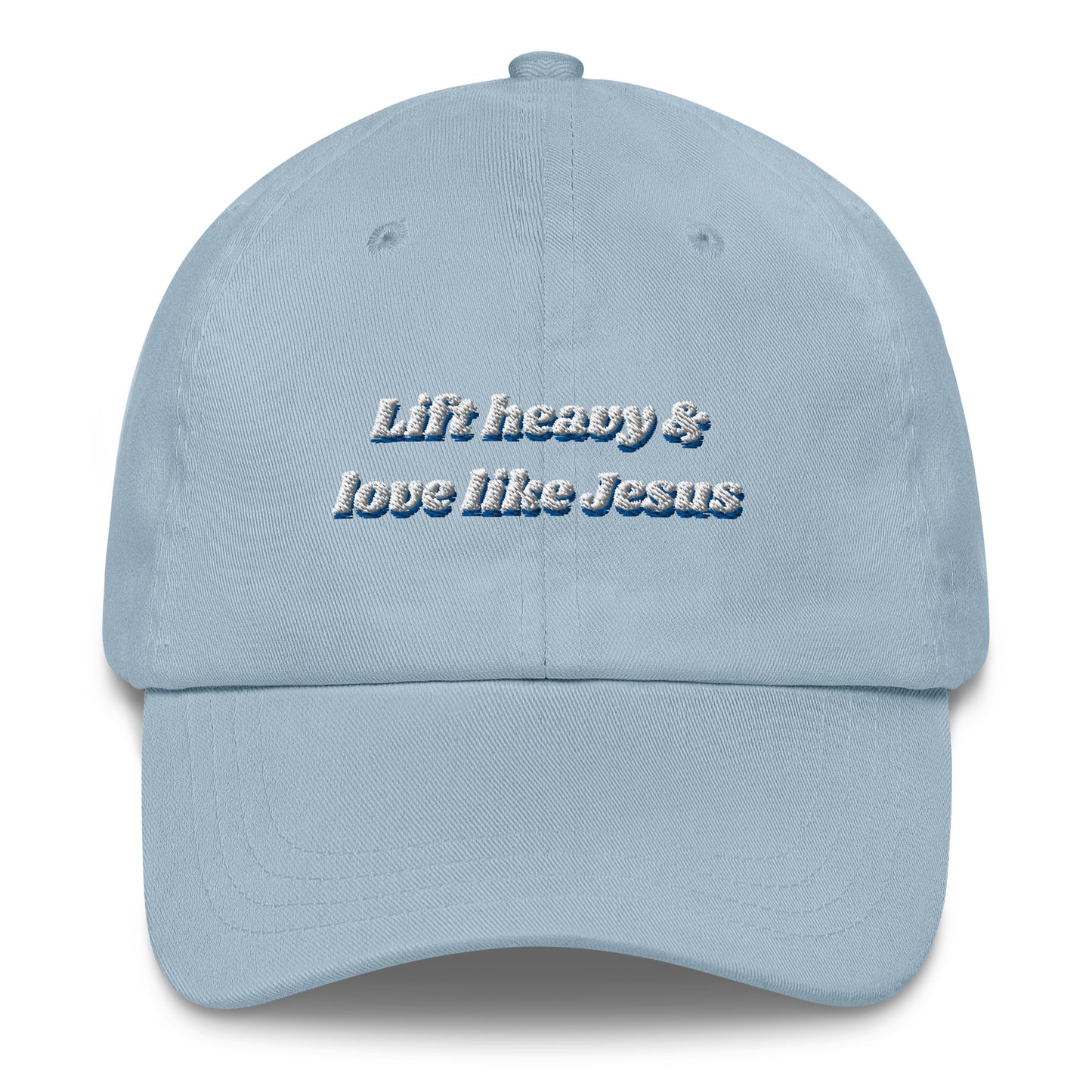 Lift heavy and love like Jesus dad cap