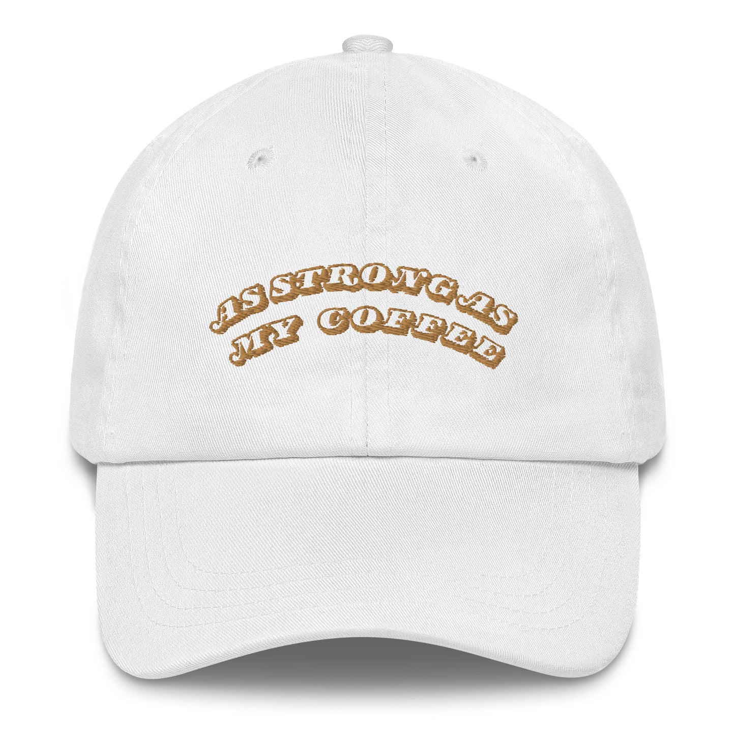 As strong as my coffee dad cap